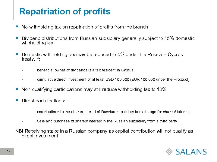Repatriation of profits § No withholding tax on repatriation of profits from the branch