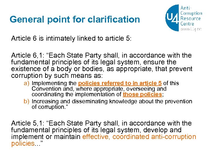 General point for clarification Article 6 is intimately linked to article 5: Article 6,