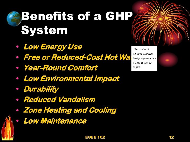 Benefits of a GHP System • • Low Energy Use Free or Reduced-Cost Hot