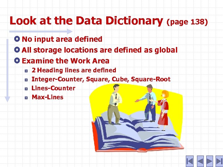 Look at the Data Dictionary (page 138) No input area defined All storage locations