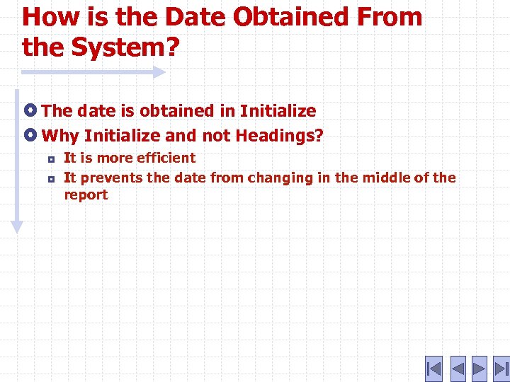 How is the Date Obtained From the System? The date is obtained in Initialize