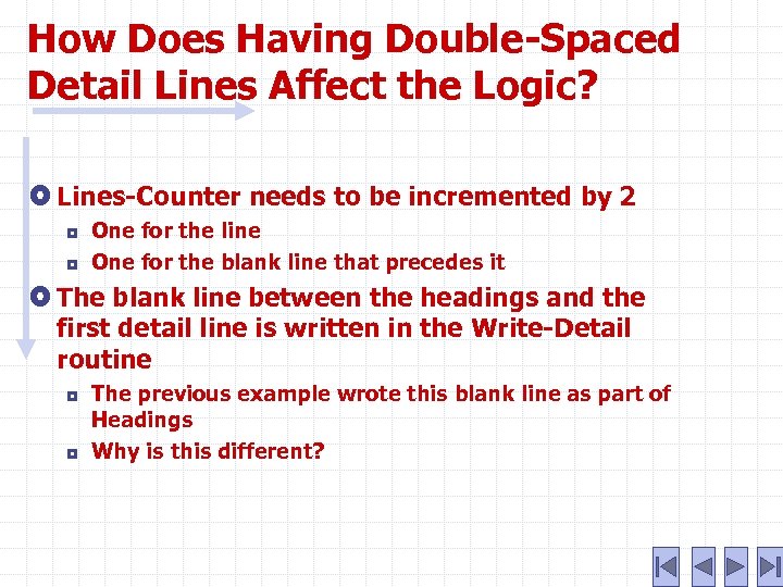 How Does Having Double-Spaced Detail Lines Affect the Logic? Lines-Counter needs to be incremented