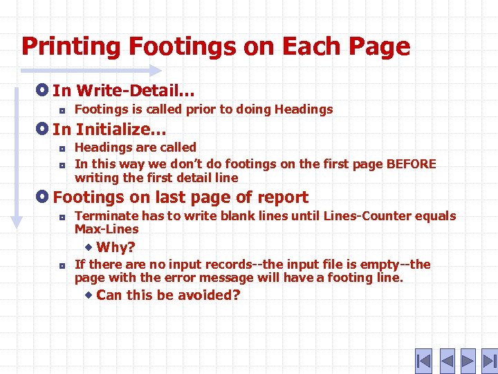 Printing Footings on Each Page In Write-Detail… ¦ Footings is called prior to doing