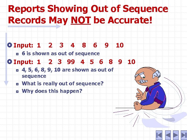 Reports Showing Out of Sequence Records May NOT be Accurate! Input: 1 ¦ ¦