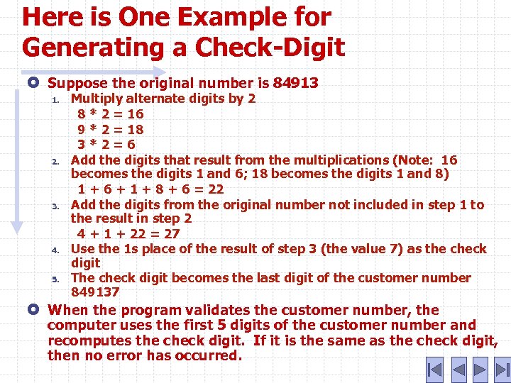 Here is One Example for Generating a Check-Digit Suppose the original number is 84913