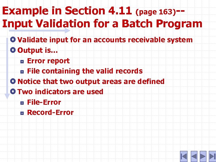 Example in Section 4. 11 (page 163)-Input Validation for a Batch Program Validate input