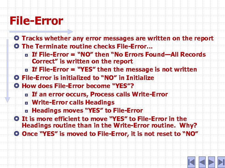 File-Error Tracks whether any error messages are written on the report The Terminate routine