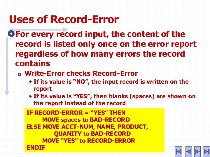 Uses of Record-Error For every record input, the content of the record is listed