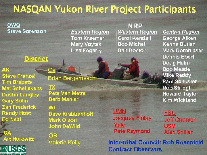 NASQAN Yukon River Project Participants OWQ Steve Sorenson Eastern Region Tom Kraemer Mary Voytek