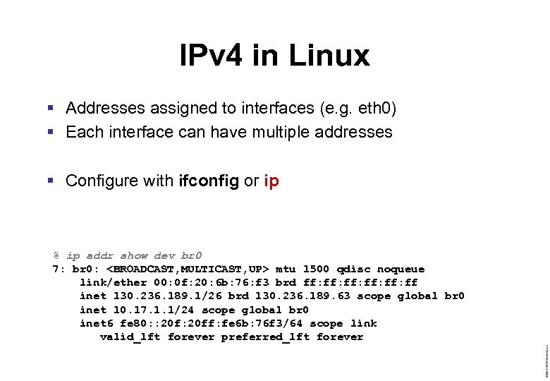 IPv 4 in Linux § Addresses assigned to interfaces (e. g. eth 0) §