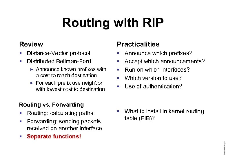 Routing with RIP Review Practicalities § Distance-Vector protocol § Distributed Bellman-Ford § § §