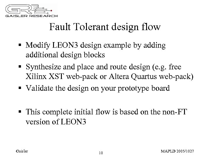 Fault Tolerant design flow § Modify LEON 3 design example by adding additional design