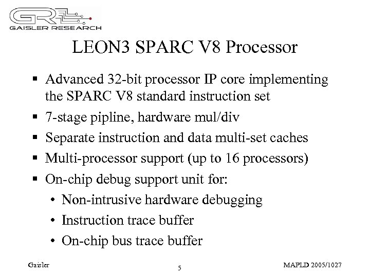 LEON 3 SPARC V 8 Processor § Advanced 32 -bit processor IP core implementing