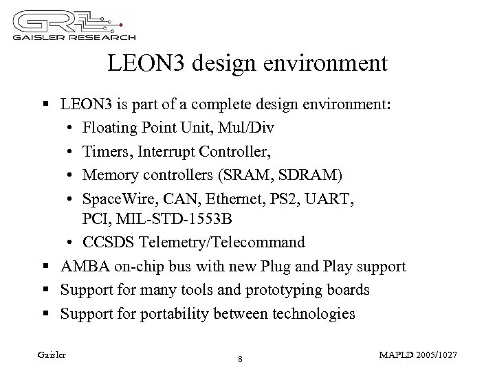 LEON 3 design environment § LEON 3 is part of a complete design environment: