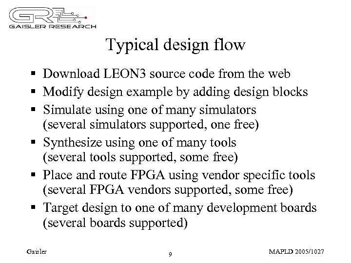 Typical design flow § Download LEON 3 source code from the web § Modify