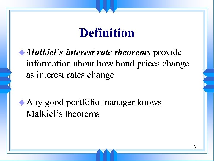 Definition u Malkiel’s interest rate theorems provide information about how bond prices change as
