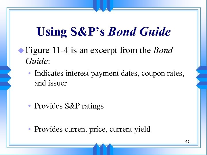 Using S&P’s Bond Guide u Figure 11 -4 is an excerpt from the Bond