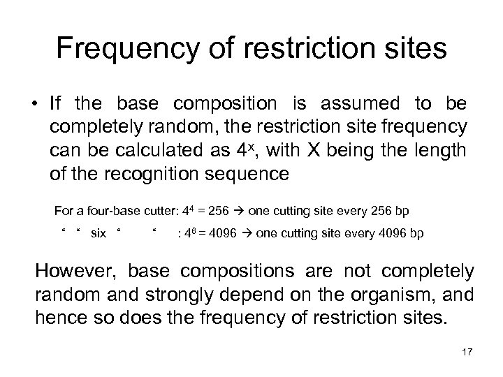 Frequency of restriction sites • If the base composition is assumed to be completely