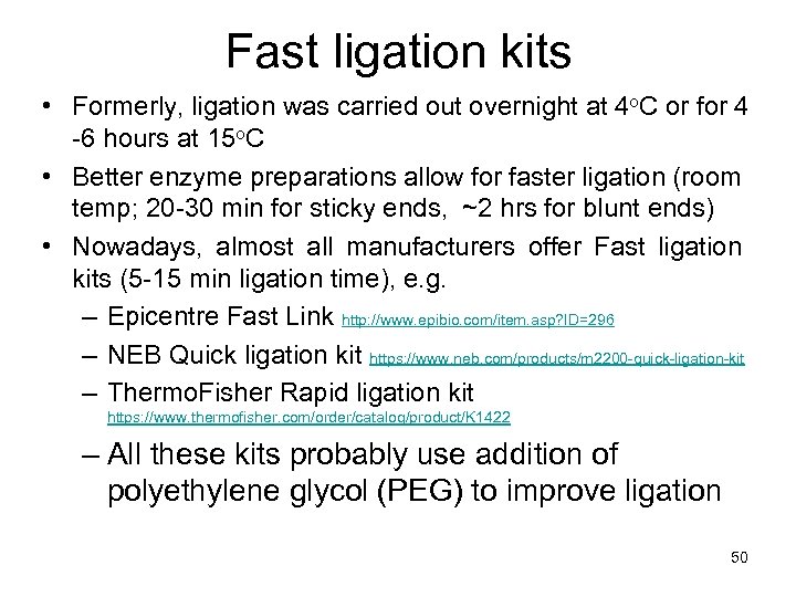 Fast ligation kits • Formerly, ligation was carried out overnight at 4 o. C