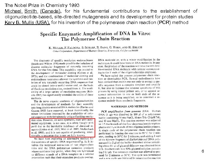 The Nobel Prize in Chemistry 1993 Michael Smith (Canada), for his fundamental contributions to