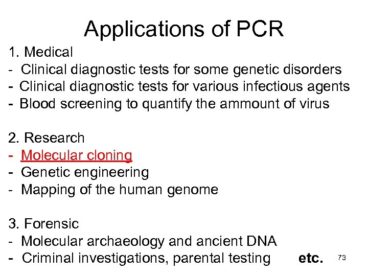 Applications of PCR 1. Medical - Clinical diagnostic tests for some genetic disorders -