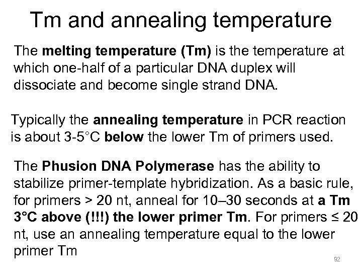 Tm and annealing temperature The melting temperature (Tm) is the temperature at which one-half