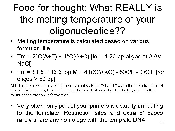 Food for thought: What REALLY is the melting temperature of your oligonucleotide? ? •