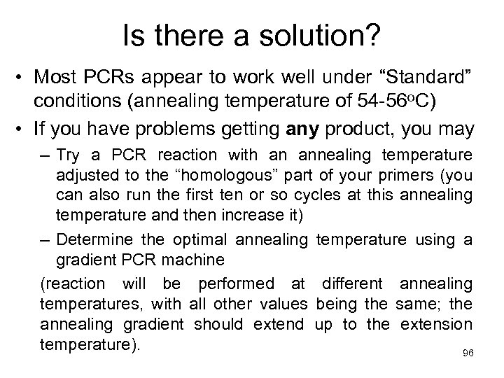 Is there a solution? • Most PCRs appear to work well under “Standard” conditions