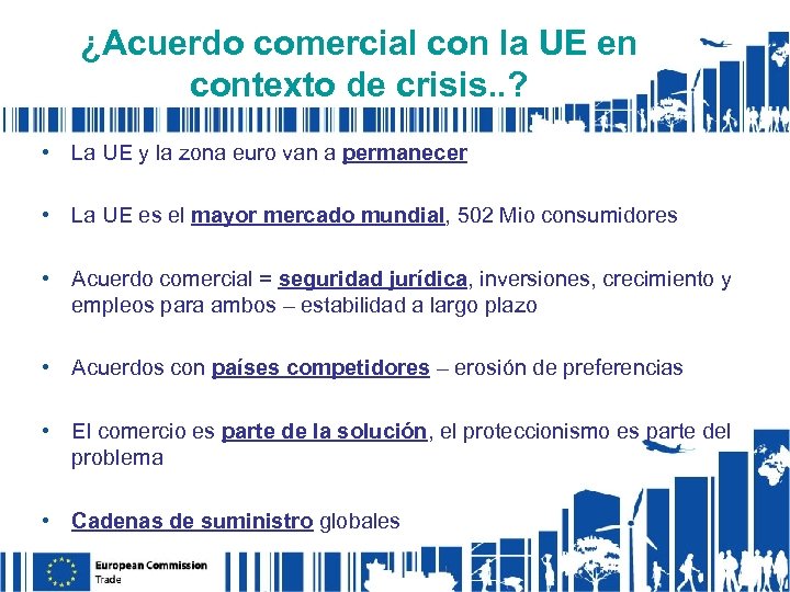 ¿Acuerdo comercial con la UE en contexto de crisis. . ? • La UE