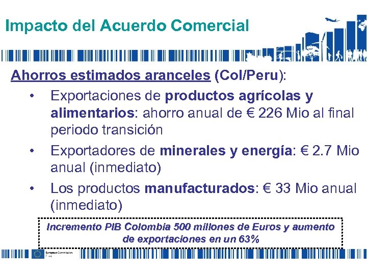 Impacto del Acuerdo Comercial Ahorros estimados aranceles (Col/Peru): • Exportaciones de productos agrícolas y