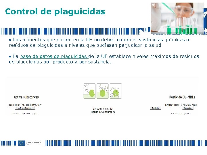 Control de plaguicidas • Los alimentos que entren en la UE no deben contener