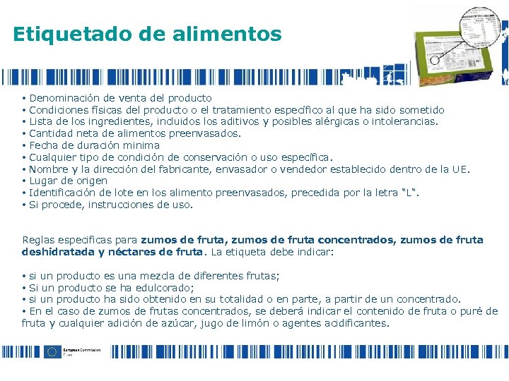 Etiquetado de alimentos • • • Denominación de venta del producto Condiciones físicas del