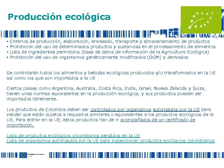 Producción ecológica • • Criterios de producción, elaboración, envasado, transporte y almacenamiento de productos
