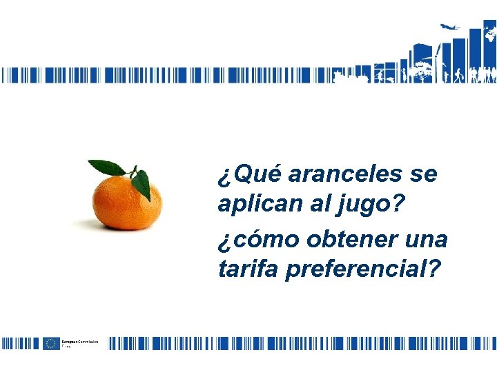 ¿Qué aranceles se aplican al jugo? ¿cómo obtener una tarifa preferencial? 