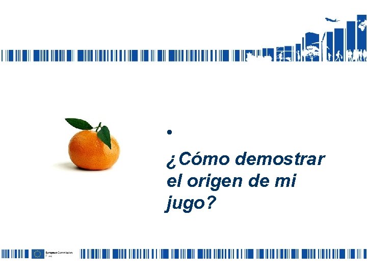  • ¿Cómo demostrar el origen de mi jugo? 