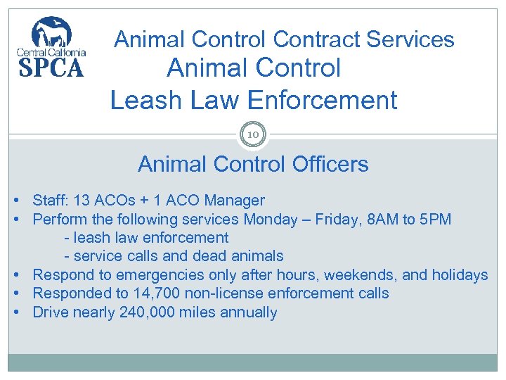 Animal Control Contract Services Animal Control Leash Law Enforcement 10 Animal Control Officers •