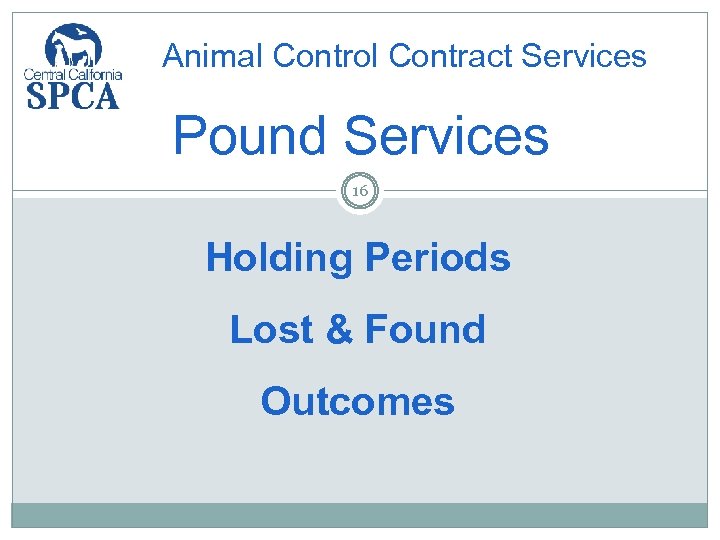 Animal Control Contract Services Pound Services 16 Holding Periods Lost & Found Outcomes 