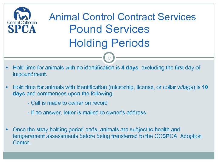 Animal Control Contract Services Pound Services Holding Periods 17 • Hold time for animals