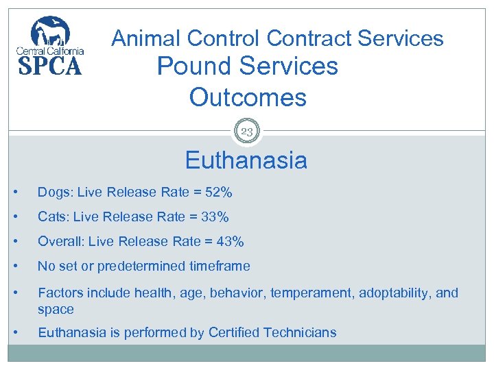Animal Control Contract Services Pound Services Outcomes 23 Euthanasia • Dogs: Live Release Rate