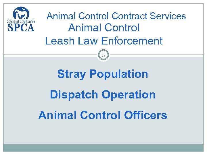 Animal Control Contract Services Animal Control Leash Law Enforcement 5 Stray Population Dispatch Operation