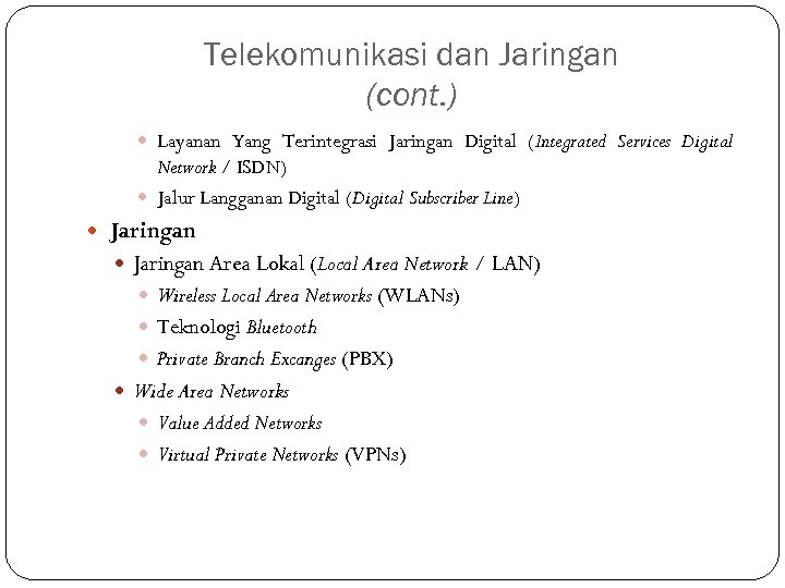 Telekomunikasi dan Jaringan (cont. ) Layanan Yang Terintegrasi Jaringan Digital (Integrated Services Digital Network