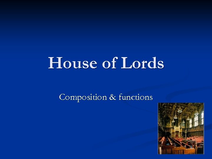 House of Lords Composition & functions 