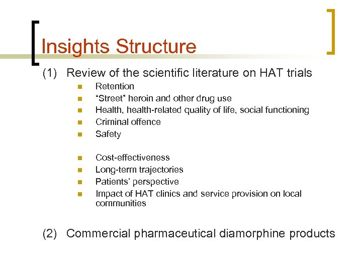 Insights Structure (1) Review of the scientific literature on HAT trials n n n