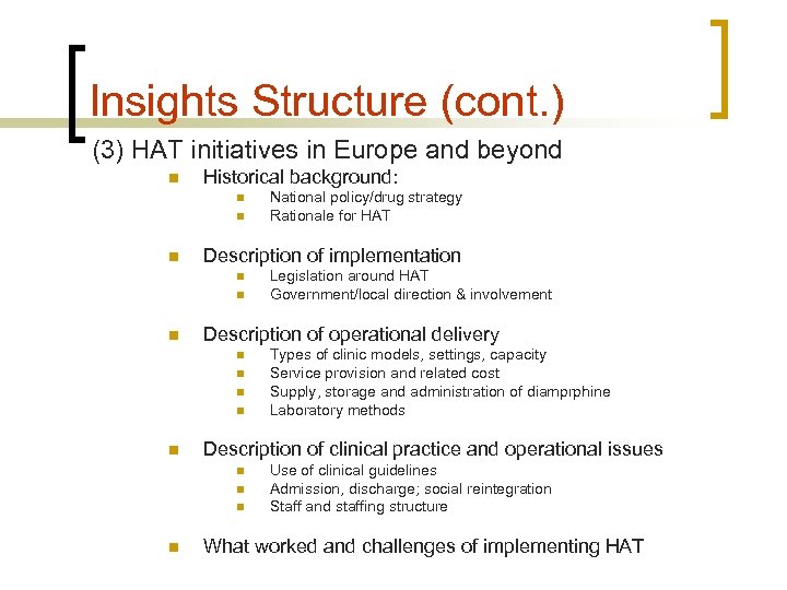 Insights Structure (cont. ) (3) HAT initiatives in Europe and beyond n Historical background: