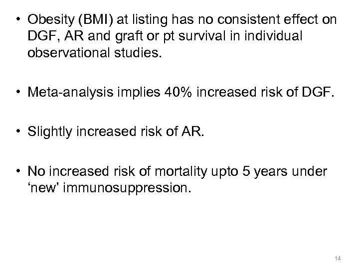  • Obesity (BMI) at listing has no consistent effect on DGF, AR and