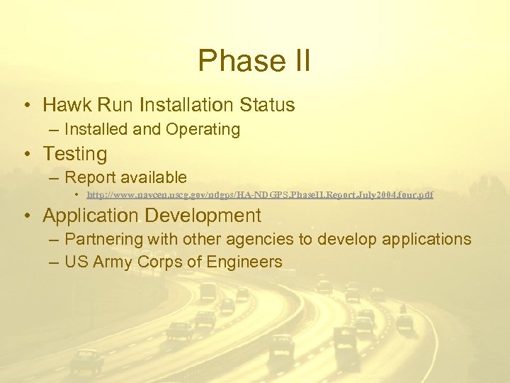 Phase II • Hawk Run Installation Status – Installed and Operating • Testing –