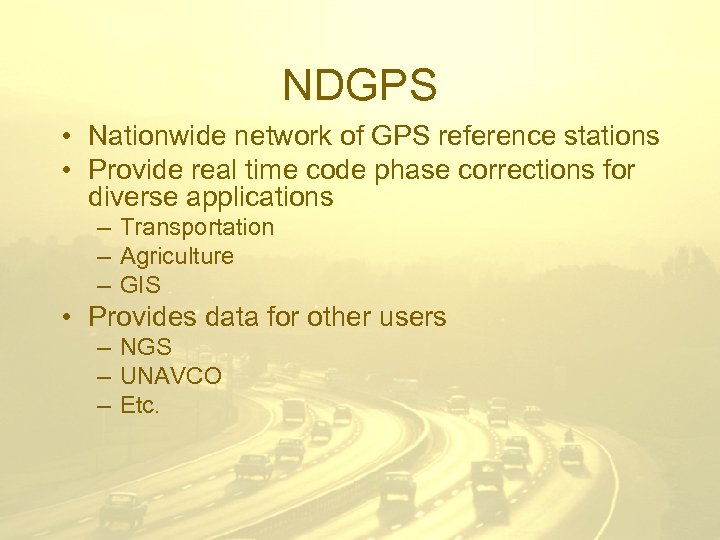 NDGPS • Nationwide network of GPS reference stations • Provide real time code phase