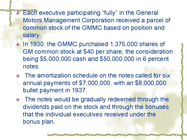 v v Each executive participating “fully” in the General Motors Management Corporation received a