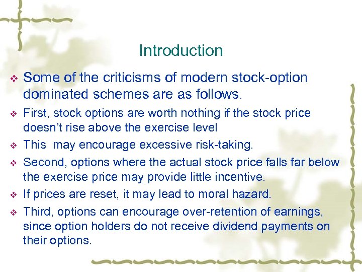 Introduction v Some of the criticisms of modern stock-option dominated schemes are as follows.