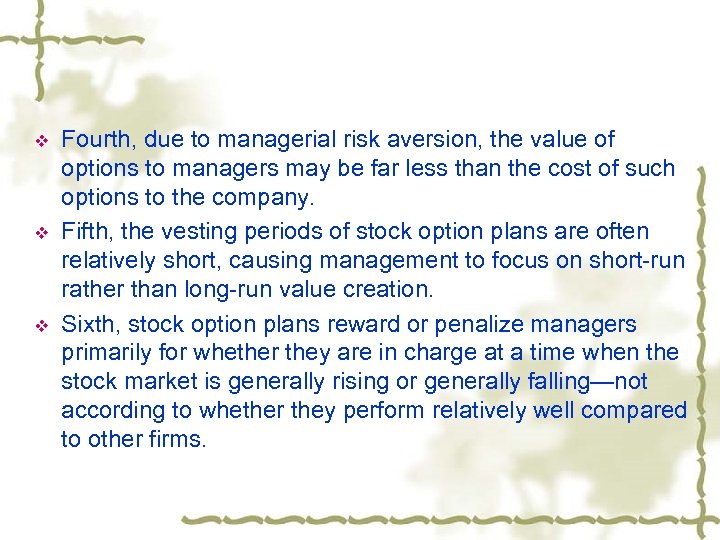 v v v Fourth, due to managerial risk aversion, the value of options to